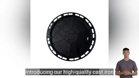 Durable Cast Iron Manhole Cover for Municipal Rainwater Sewage Systems 